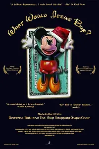 Главный постер фильма «What Would Jesus Buy? (2007)»