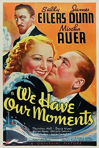 Главный постер фильма «We Have Our Moments (1937)»