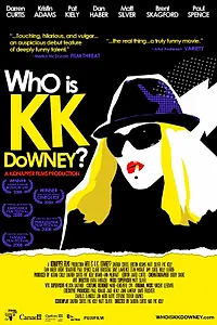 Постер к фильму «Who Is KK Downey? (2008)»