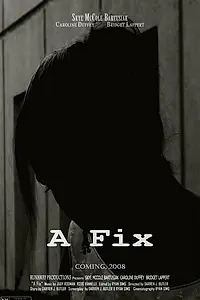 Постер к фильму «A Fix (2008)»