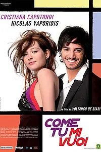 Главный постер фильма «Каким ты меня хочешь (2007)»