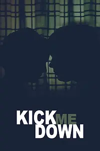 Постер к фильму «Kick Me Down (2009)»
