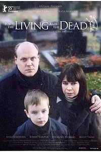 Главный постер фильма «Живым и мёртвым (2005)»