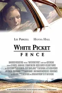 Постер к фильму «White Picket Fence (2006)»