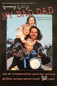 Главный постер фильма «My Bad Dad (2006)»