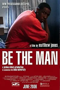 Постер к фильму «Be the Man (2006)»