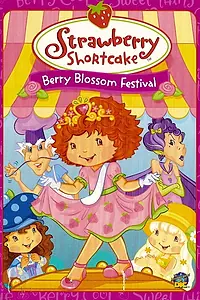 Постер к мультфильму «Strawberry Shortcake: Berry Blossom Festival (2007)»