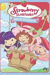 Главный постер мультфильма «Strawberry Shortcake: World of Friends (2006)»