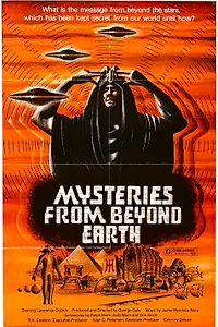 Главный постер фильма «Mysteries from Beyond Earth (1975)»