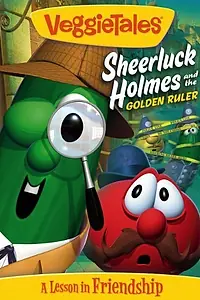 Постер к мультфильму «VeggieTales: Sheerluck Holmes and the Golden Ruler (2006)»