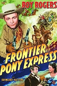 Постер к фильму «Frontier Pony Express (1939)»