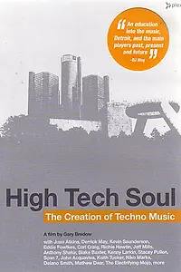 Постер к фильму «High Tech Soul: The Creation of Techno Music (2006)»