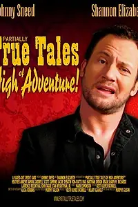 Постер к фильму «Partially True Tales of High Adventure! (2007)»