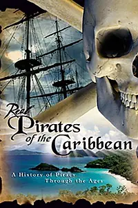 Постер к фильму «Real Pirates of the Caribbean (2006)»