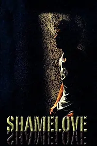 Постер к фильму «Shamelove (2006)»