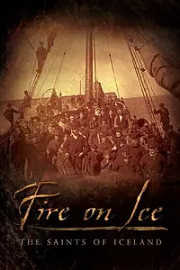 Главный постер фильма «Fire on Ice: The Saints of Iceland (2006)»