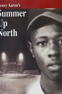 Постер к фильму «Henry Aaron's Summer Up North (2005)»
