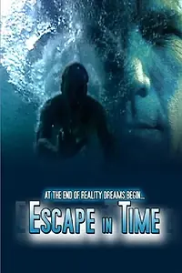 Постер к фильму «Escape in Time (2006)»