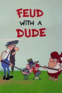 Главный постер мультфильма «Feud with a Dude (1968)»