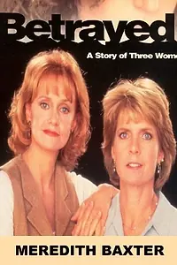 Главный постер фильма «Betrayed: A Story of Three Women (1995)»