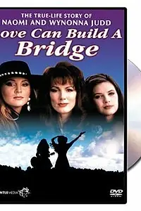 Постер к фильму «Naomi & Wynonna: Love Can Build a Bridge (1995)»