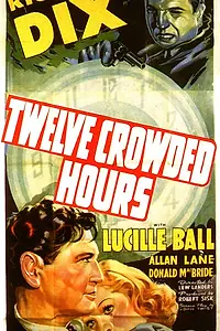 Постер к фильму «Двенадцать переполненных часов (1939)»