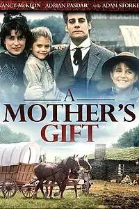 Главный постер фильма «A Mother's Gift (1995)»