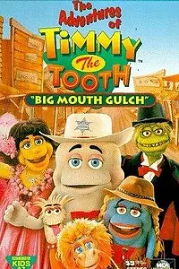 Постер к мультфильму «The Adventures of Timmy the Tooth: Big Mouth Gulch (1995)»