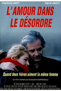 Постер к фильму «L'amour dans le désordre (1997)»