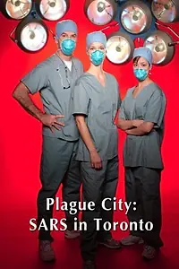 Постер к фильму «Plague City: SARS in Toronto (2005)»