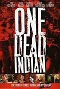 Постер к фильму «One Dead Indian (2006)»