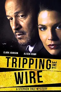 Постер к фильму «Tripping the Wire: A Stephen Tree Mystery (2005)»