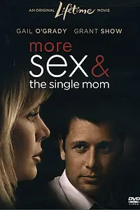 Постер к фильму «More Sex & the Single Mom (2005)»