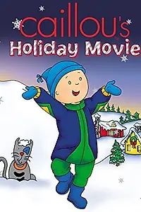 Постер к мультфильму «Caillou's Holiday Movie (2003)»