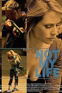 Главный постер фильма «Не моя жизнь (2006)»