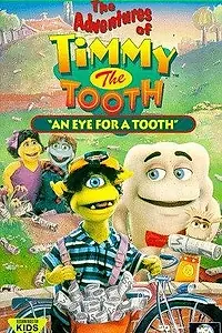 Постер к мультфильму «The Adventures of Timmy the Tooth: An Eye for a Tooth (1995)»