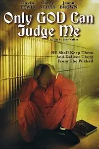Постер к фильму «Only God Can Judge Me (2005)»