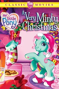 Постер к мультфильму «My Little Pony: A Very Minty Christmas (2005)»