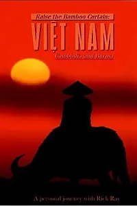 Главный постер фильма «Raise the Bamboo Curtain: Vietnam, Cambodia, and Burma (1996)»