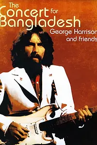 Главный постер фильма «Concert for Bangladesh Revisited with George Harrison and Friends (2005)»