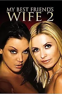 Главный постер фильма «My Best Friend's Wife 2 (2005)»