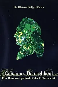 Главный постер фильма «Geheimes Deutschland - Eine Reise zur Spiritualität der Frühromantik (2006)»