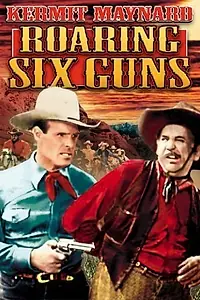 Главный постер фильма «Roaring Six Guns (1937)»