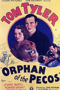 Главный постер фильма «Orphan of the Pecos (1937)»