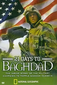 Главный постер фильма «National Geographic: 21 Days to Baghdad (2003)»