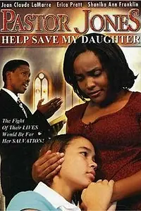 Постер к фильму «Pastor Jones 2: Lord Guide My 16 Year Old Daughter (2006)»