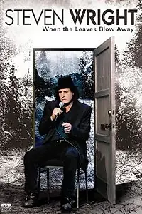 Главный постер фильма «Steven Wright: When the Leaves Blow Away (2006)»