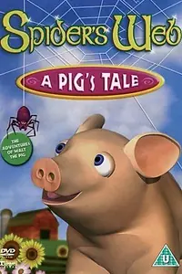 Постер к мультфильму «Spider's Web: A Pig's Tale (2006)»