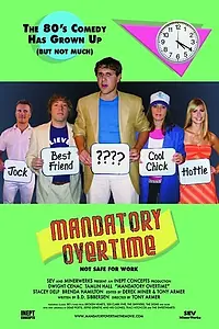 Постер к фильму «Mandatory Overtime (2006)»