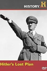 Постер к фильму «Hitler's Lost Plan (2004)»